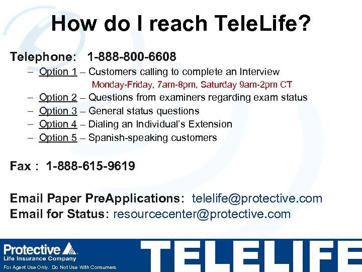 How do I reach Tele. Life? Telephone: 1 -888 -800 -6608 – Option 1