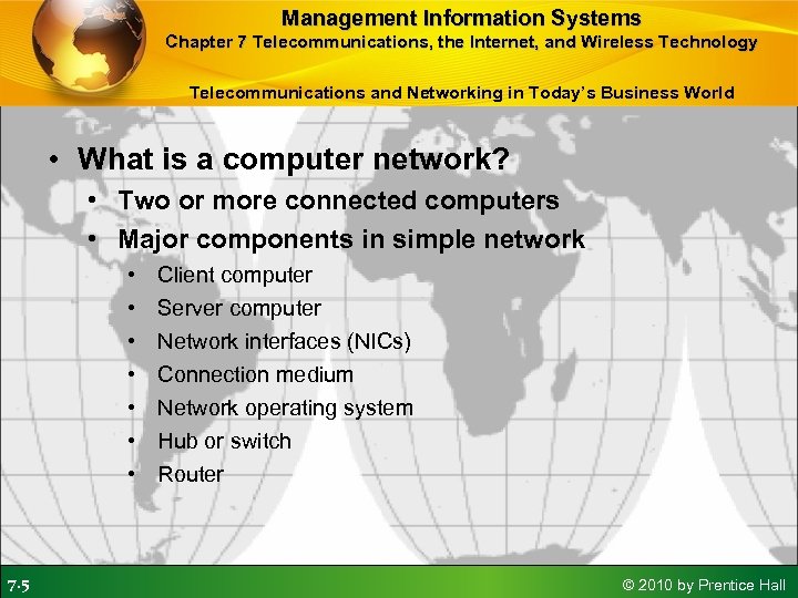 Management Information Systems Chapter 7 Telecommunications, the Internet, and Wireless Technology Telecommunications and Networking