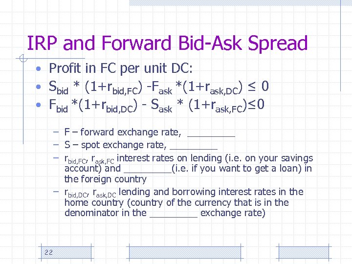 IRP and Forward Bid-Ask Spread • Profit in FC per unit DC: • Sbid