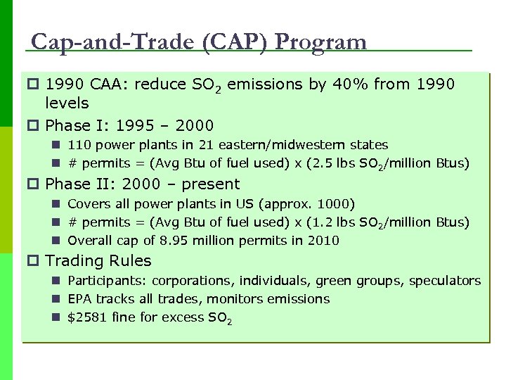 Cap-and-Trade (CAP) Program p 1990 CAA: reduce SO 2 emissions by 40% from 1990