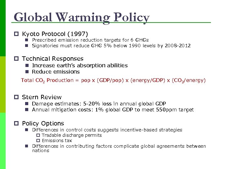 Global Warming Policy p Kyoto Protocol (1997) n Prescribed emission reduction targets for 6