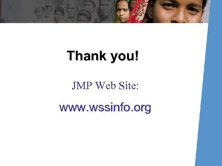 Thank you! JMP Web Site: www. wssinfo. org 