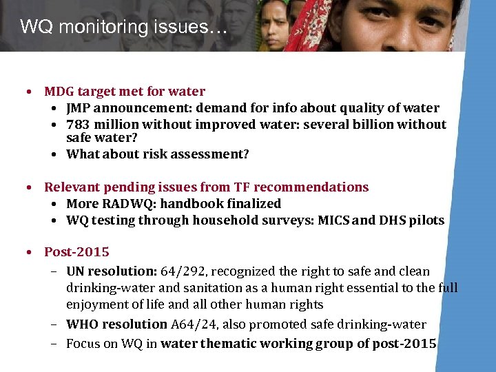 WQ monitoring issues… • MDG target met for water • JMP announcement: demand for