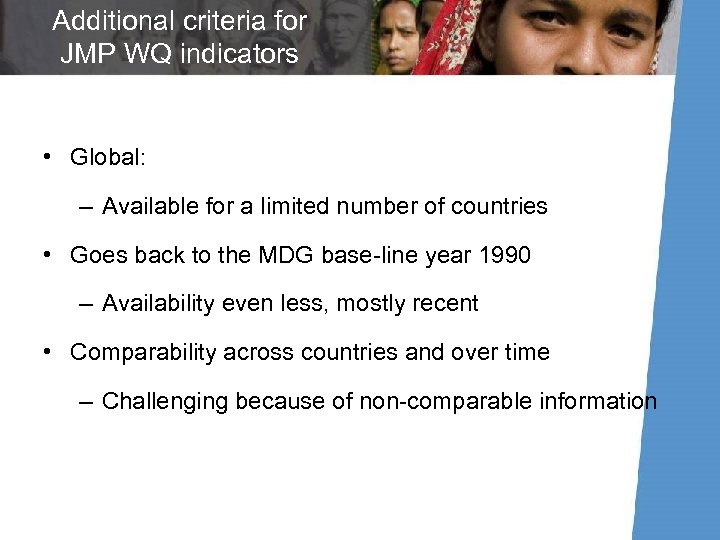 Additional criteria for JMP WQ indicators • Global: – Available for a limited number