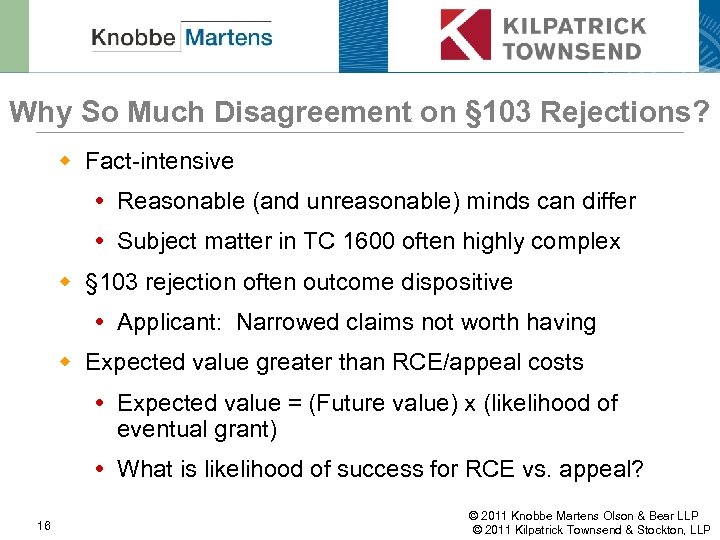 Why So Much Disagreement on § 103 Rejections? w Fact-intensive Reasonable (and unreasonable) minds