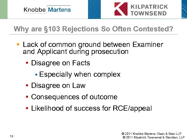 Why are § 103 Rejections So Often Contested? w Lack of common ground between