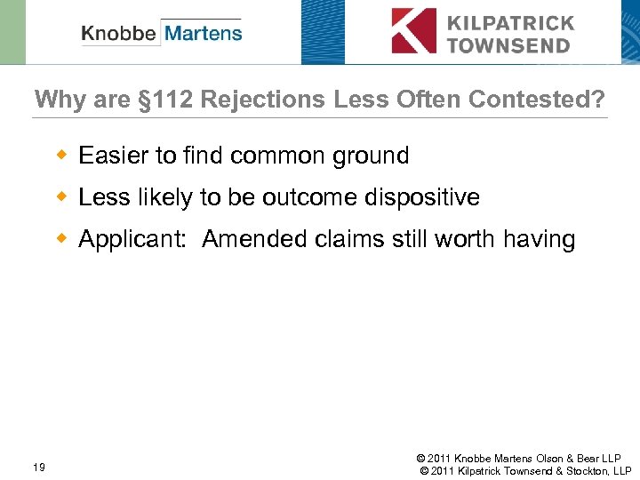 Why are § 112 Rejections Less Often Contested? w Easier to find common ground