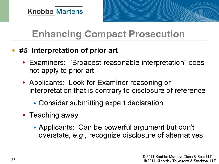 Enhancing Compact Prosecution w #5 Interpretation of prior art Examiners: “Broadest reasonable interpretation” does