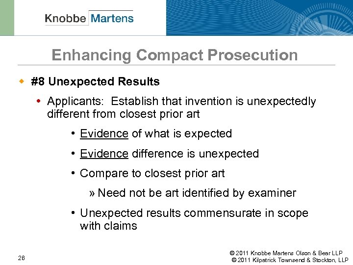 Enhancing Compact Prosecution w #8 Unexpected Results Applicants: Establish that invention is unexpectedly different