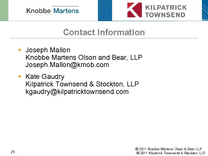 Contact Information w Joseph Mallon Knobbe Martens Olson and Bear, LLP Joseph. Mallon@kmob. com