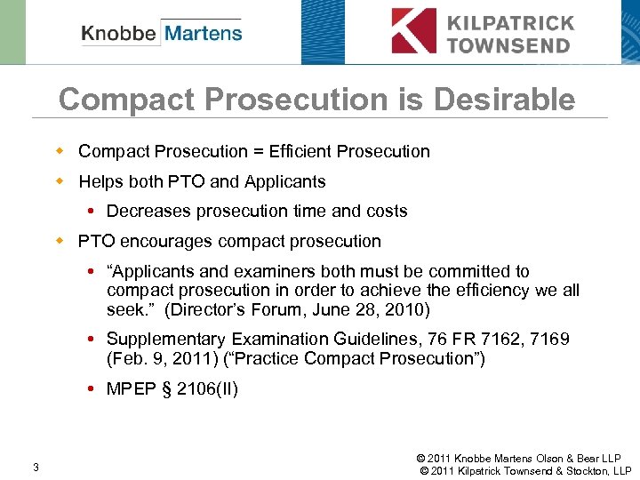 Compact Prosecution is Desirable w Compact Prosecution = Efficient Prosecution w Helps both PTO