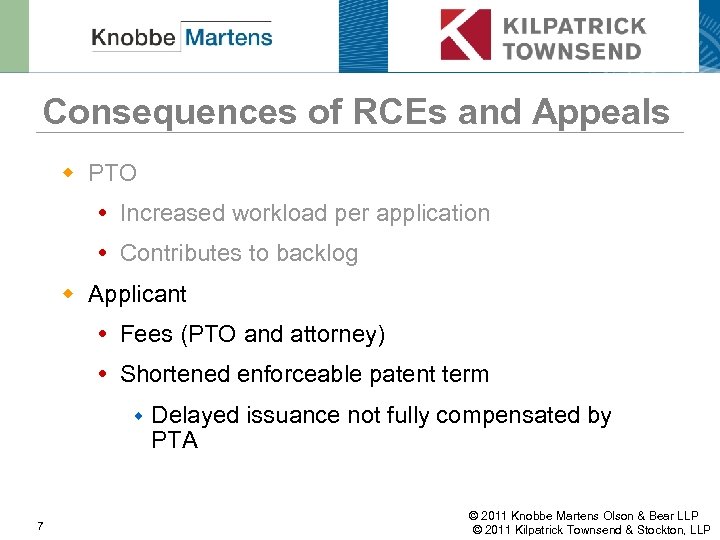 Consequences of RCEs and Appeals w PTO Increased workload per application Contributes to backlog