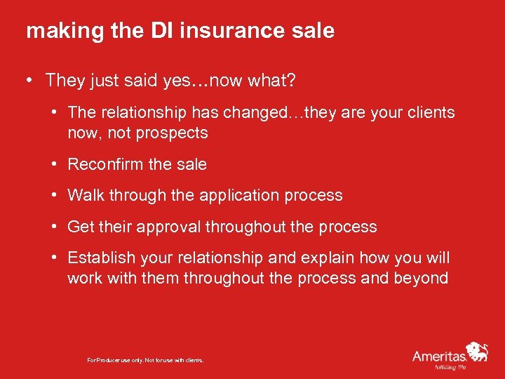 making the DI insurance sale • They just said yes…now what? • The relationship