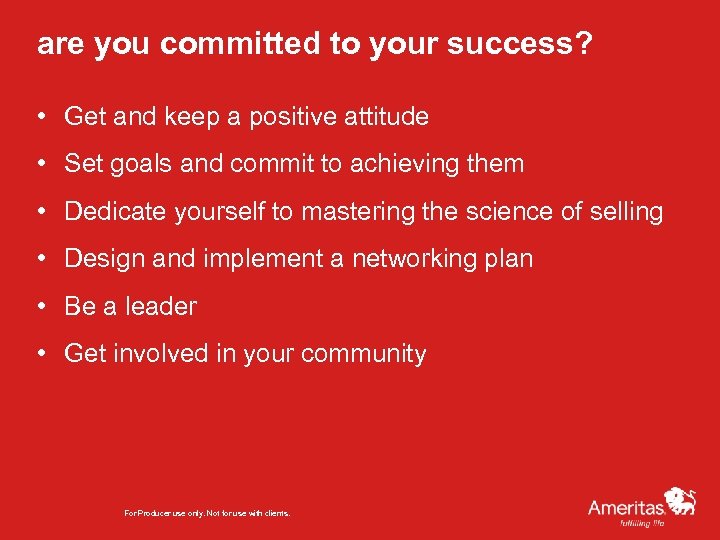 are you committed to your success? • Get and keep a positive attitude •