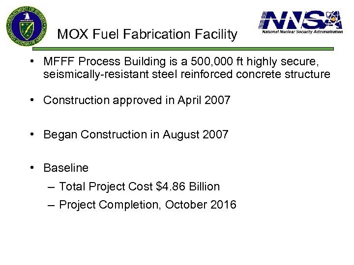 MOX Fuel Fabrication Facility • MFFF Process Building is a 500, 000 ft highly