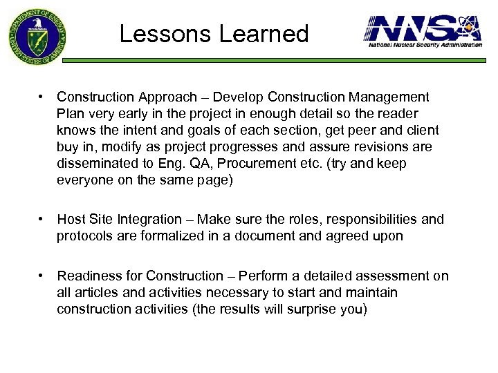 Lessons Learned • Construction Approach – Develop Construction Management Plan very early in the