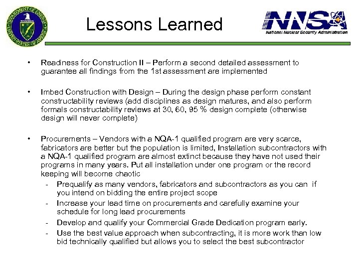 Lessons Learned • Readiness for Construction II – Perform a second detailed assessment to