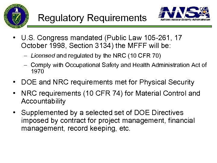 Regulatory Requirements • U. S. Congress mandated (Public Law 105 -261, 17 October 1998,