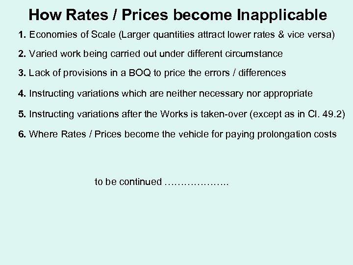 How Rates / Prices become Inapplicable 1. Economies of Scale (Larger quantities attract lower