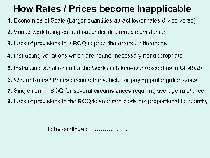 How Rates / Prices become Inapplicable 1. Economies of Scale (Larger quantities attract lower