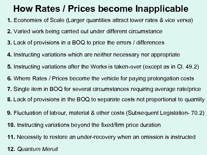 How Rates / Prices become Inapplicable 1. Economies of Scale (Larger quantities attract lower