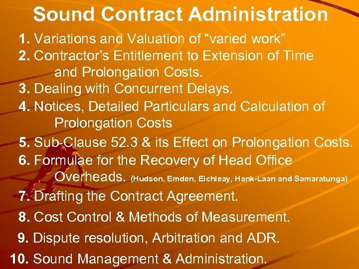 Sound Contract Administration 1. Variations and Valuation of “varied work” 2. Contractor’s Entitlement to