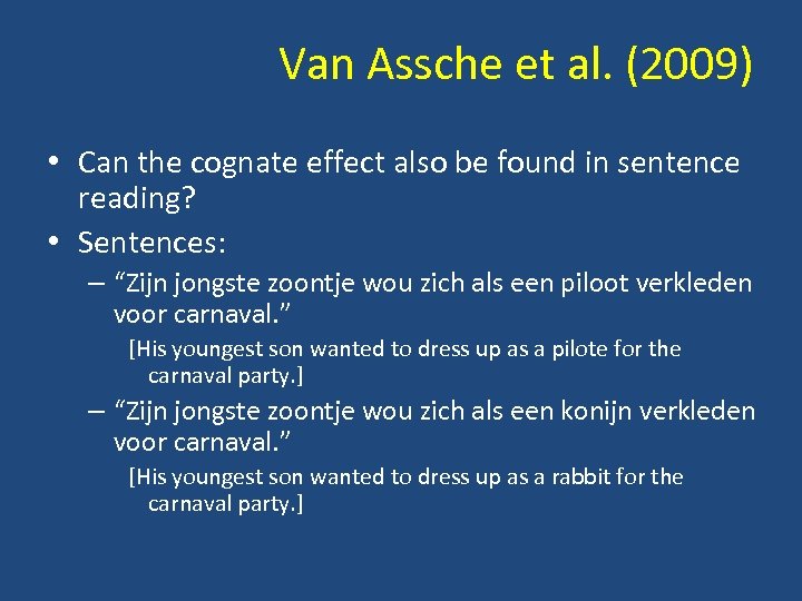 Van Assche et al. (2009) • Can the cognate effect also be found in