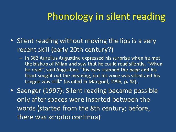 Phonology in silent reading • Silent reading without moving the lips is a very
