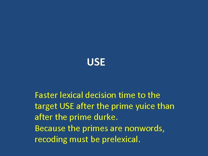 yuice USE ###### Faster lexical decision time to the target USE after the prime