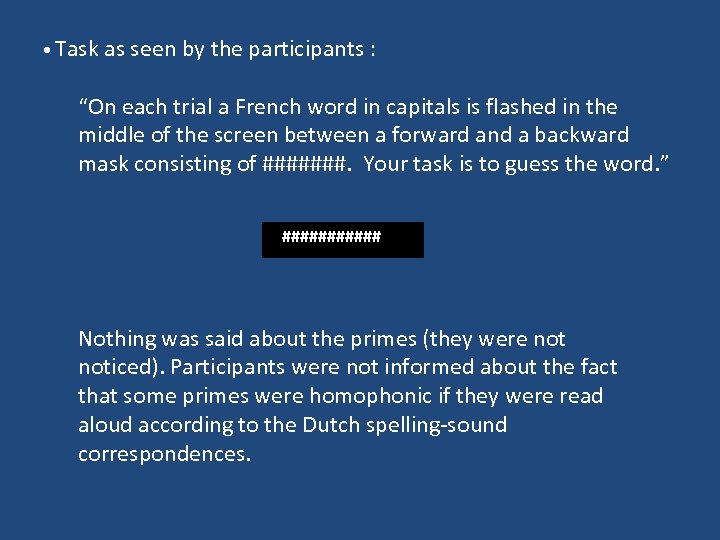  • Task as seen by the participants : “On each trial a French