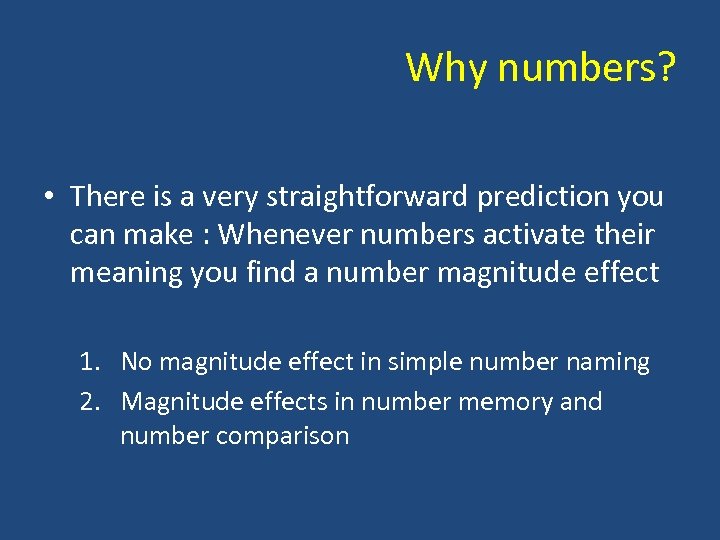 Why numbers? • There is a very straightforward prediction you can make : Whenever