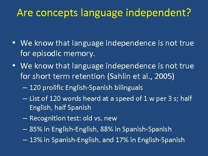 Are concepts language independent? • We know that language independence is not true for