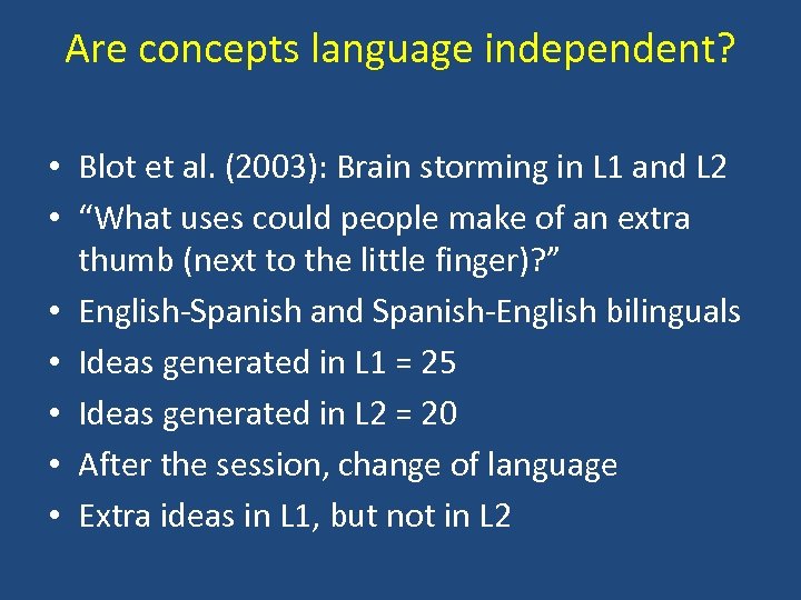 Are concepts language independent? • Blot et al. (2003): Brain storming in L 1