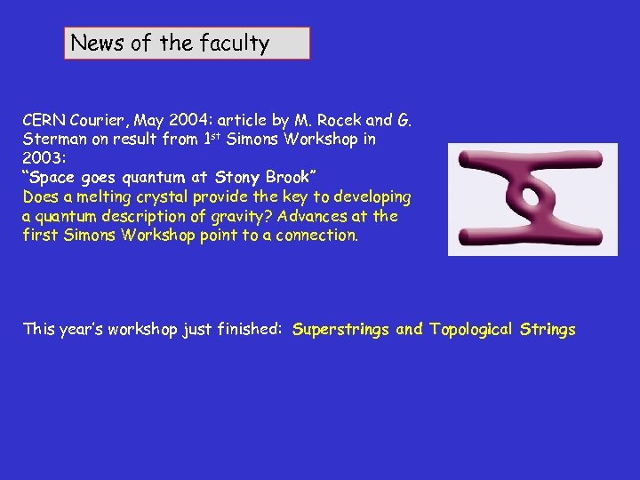 News of the faculty CERN Courier, May 2004: article by M. Rocek and G.