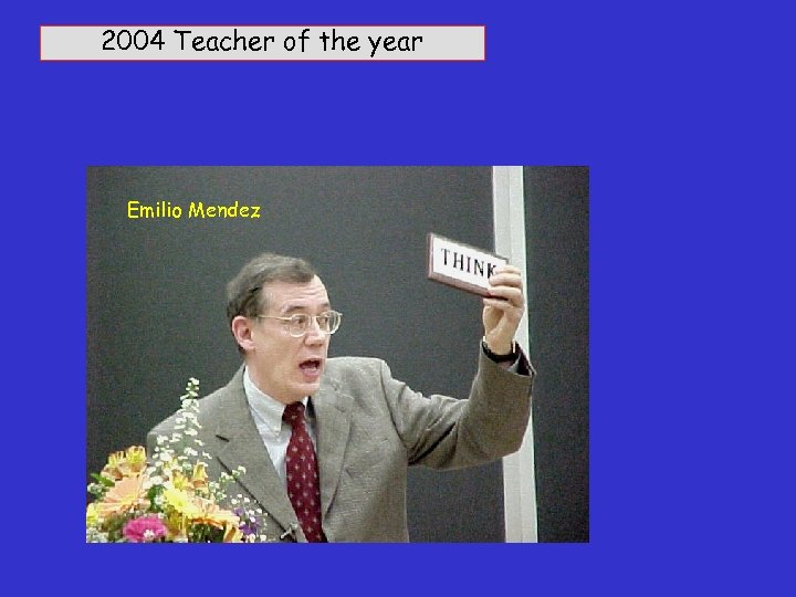 2004 Teacher of the year Emilio Mendez 