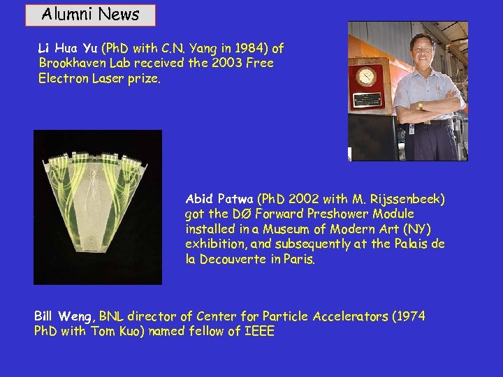 Alumni News Li Hua Yu (Ph. D with C. N. Yang in 1984) of