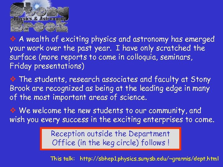 v A wealth of exciting physics and astronomy has emerged your work over the