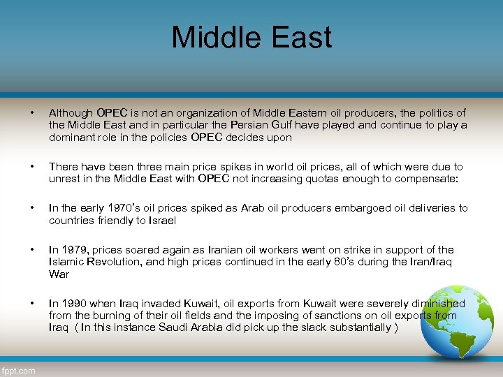 Middle East • Although OPEC is not an organization of Middle Eastern oil producers,