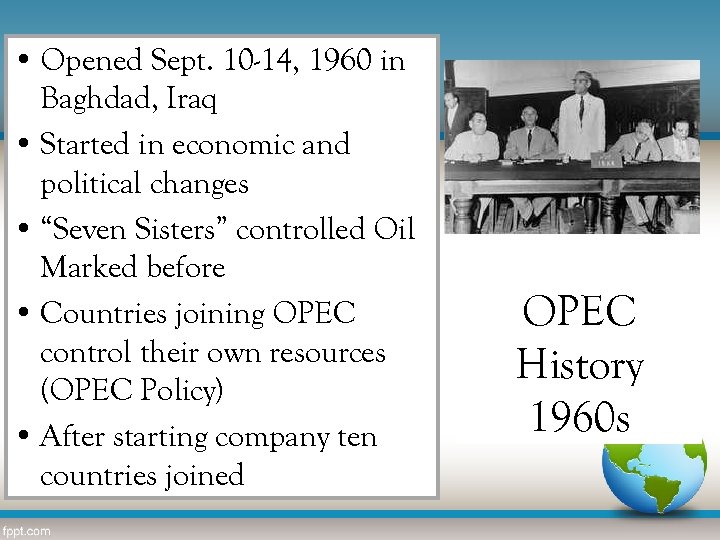  • Opened Sept. 10 -14, 1960 in Baghdad, Iraq • Started in economic