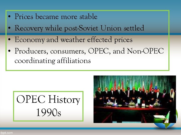  • • Prices became more stable Recovery while post-Soviet Union settled Economy and