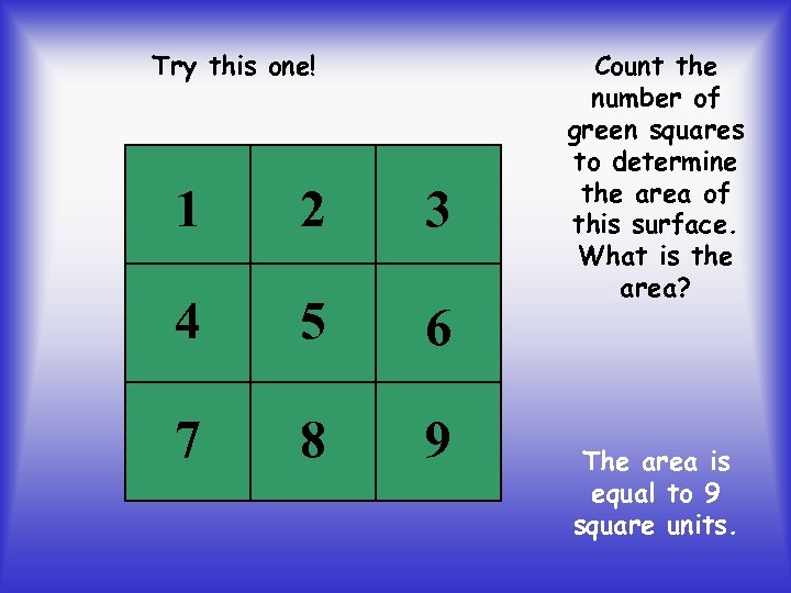 Try this one! 1 2 3 4 5 6 7 8 9 Count the