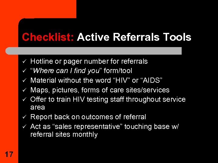 Checklist: Active Referrals Tools ü ü ü ü 17 Hotline or pager number for