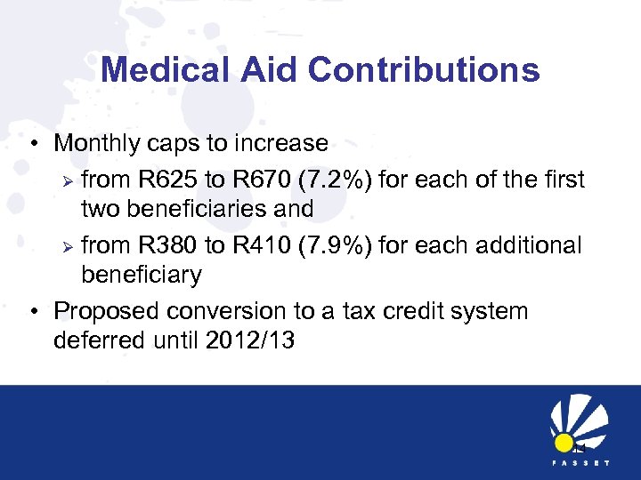 Medical Aid Contributions • Monthly caps to increase Ø from R 625 to R