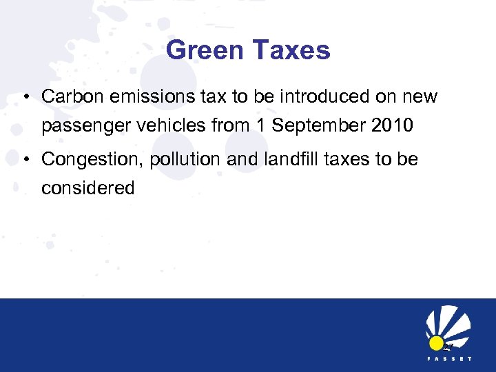 Green Taxes • Carbon emissions tax to be introduced on new passenger vehicles from