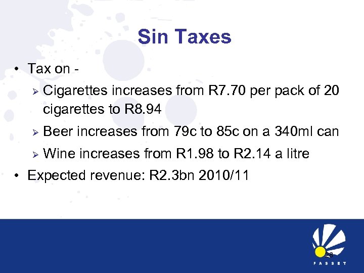 Sin Taxes • Tax on Ø Cigarettes increases from R 7. 70 per pack