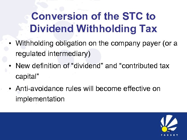 Conversion of the STC to Dividend Withholding Tax • Withholding obligation on the company