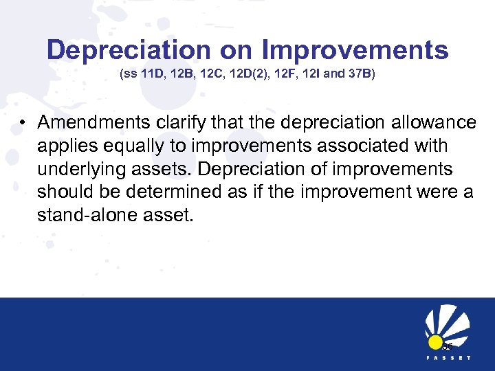 Depreciation on Improvements (ss 11 D, 12 B, 12 C, 12 D(2), 12 F,