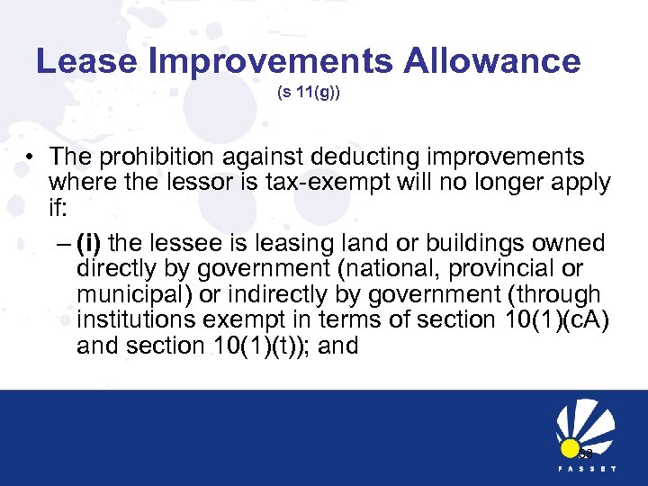 Lease Improvements Allowance (s 11(g)) • The prohibition against deducting improvements where the lessor