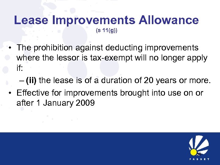 Lease Improvements Allowance (s 11(g)) • The prohibition against deducting improvements where the lessor