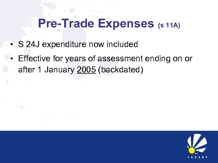 Pre-Trade Expenses (s 11 A) • S 24 J expenditure now included • Effective